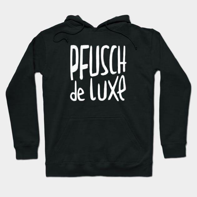 Handwerker Pfusch de Luxe, German, Pfusch am Bau Hoodie by badlydrawnbabe